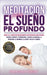 Meditación Para El Sueño Profundo: Concilia El Sueño Instantáneamente Con Poderosas Meditaciones Guiadas, Hipnosis Y Afirmaciones. ¡Supera La Ansiedad by Hypnotherapy Academy