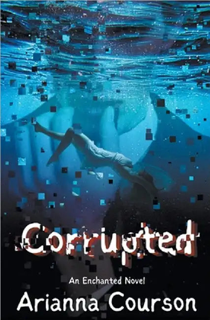 Corrupted by Arianna Courson