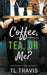 Coffee, Tea, or Me? by Tl Travis