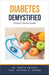 Diabetes Demystified: Doctor's Secret Guide by Ankita Kashyap, Prof Krishna N. Sharma