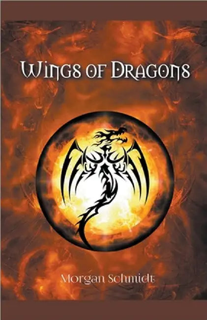 Wings of Dragons by Morgan Schmidt