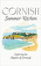 Cornish Summer Kitchen: Exploring the Flavors of Cornwall by Coledown Kitchen