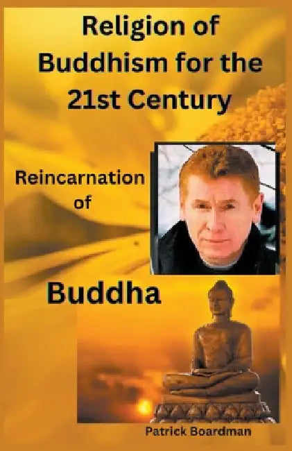 Religion of Buddhism for the 21st Century by Patrick Boardman