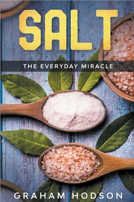 Salt - The Everyday Miracle by Hodson, Graham
