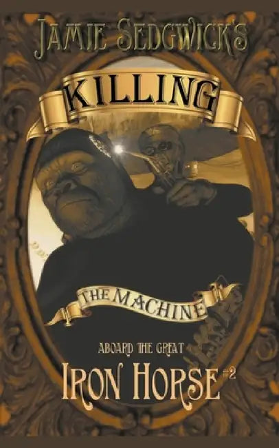 Killing the Machine by Jamie Sedgwick