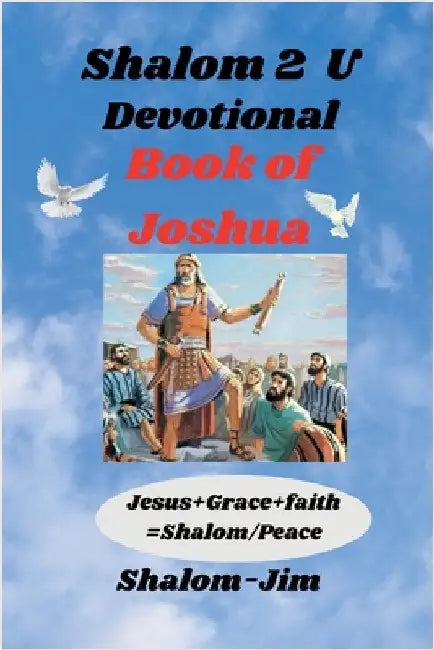 Devotional: Book of Joshua by Shalom Jim