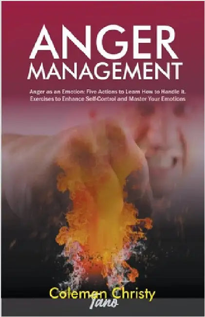 Anger Management by Coleman Christy Tanos
