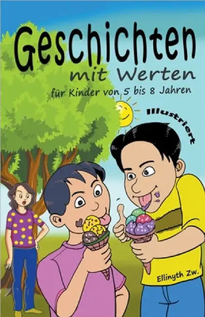 Geschichten mit Werten für Kinder von 5 bis 8 Jahren Illustriert by Ellinyth Zw