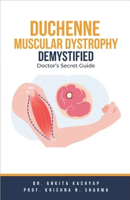 Duchenne Muscular Dystrophy Demystified: Doctor's Secret Guide by Ankita Kashyap