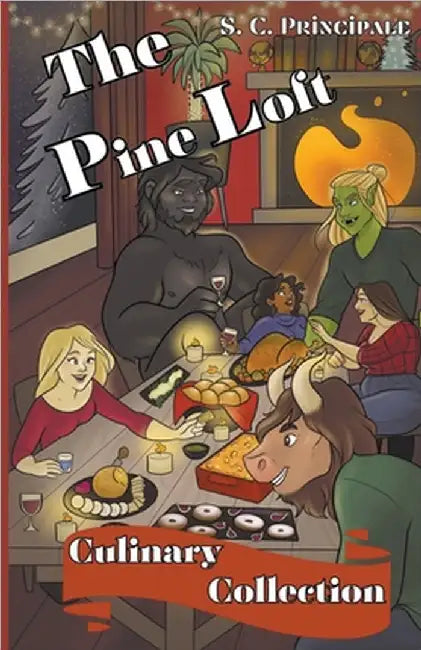 The Pine Loft Culinary Collection by S. C. Principale