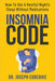 Insomnia Code: How To Get A Restful Night's Sleep Without Medications by Joseph Egbebike