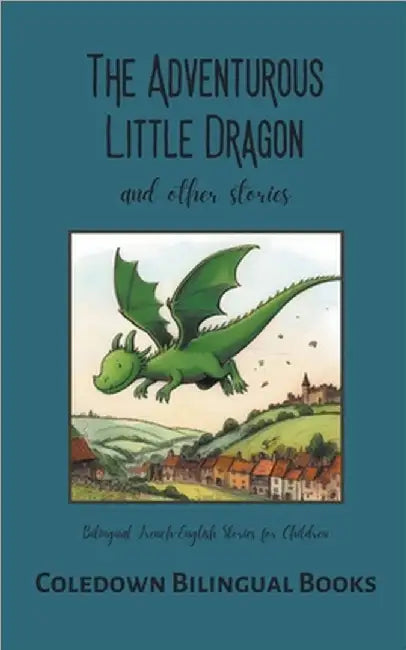 The Adventurous Little Dragon and Other Stories: Bilingual French-English Stories for Children by Books, Coledown Bilingual