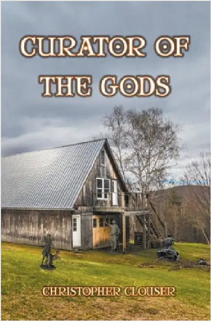 Curator of the Gods by Clouser, Christopher