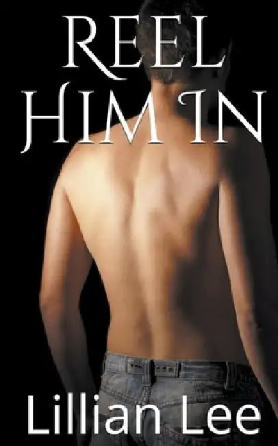 Reel Him In by Lillian Lee