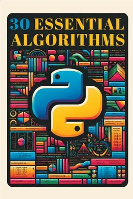 30 Essential Algorithms in Python by Loop, Zara