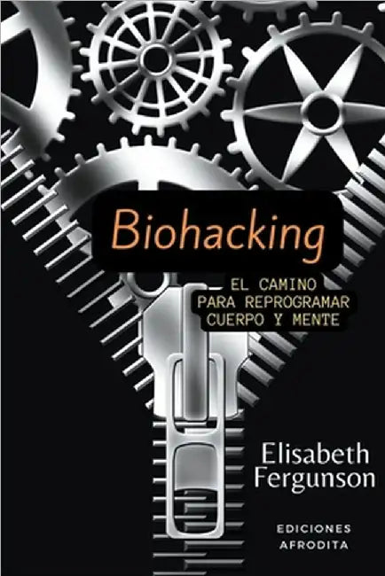 Biohacking by Elisabeth S. Fergunson