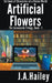 Artificial Flowers, The Screenside Trilogy, Book-1 by J. a. Hailey