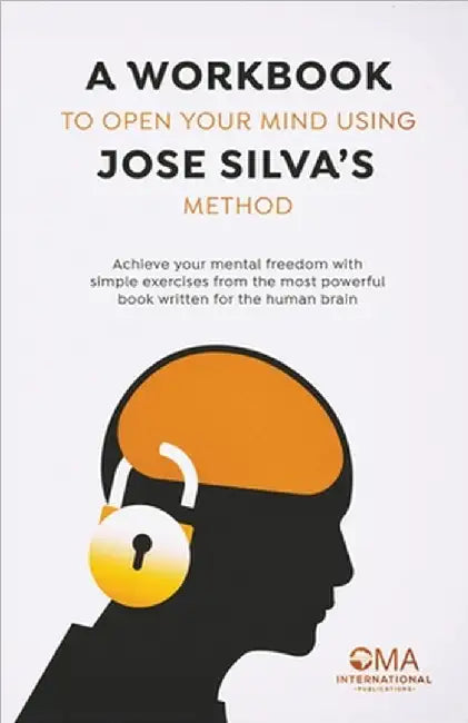 A Workbook to Open Your Mind Using Jose Silva's Method by Publications, Oma International