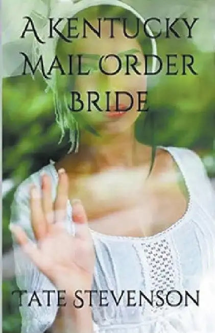 A Kentucky Mail Order Bride by Tate Stevenson