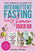 The Simple Guide to Intermittent Fasting for Women Over 50: Easy Steps to Help You Lose Weight, Regulate Your Metabolism & Boost Energy Using A 28-Day by Linda Park