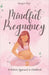 Mindful Pregnancy: A Holistic Approach to Childbirth by Sergio Rijo