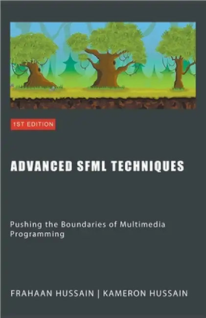 Advanced SFML Techniques: Pushing the Boundaries of Multimedia Programming by Kameron Hussain