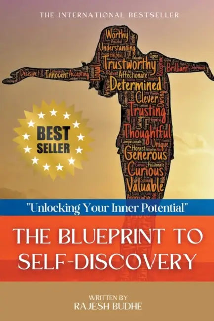 The Blueprint To Self-Discovery: "Unlock Your Inner Potential" by Rajesh Budhe