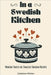 In a Swedish Kitchen: Modern Twists on Timeless Swedish Recipes by Kitchen, Coledown