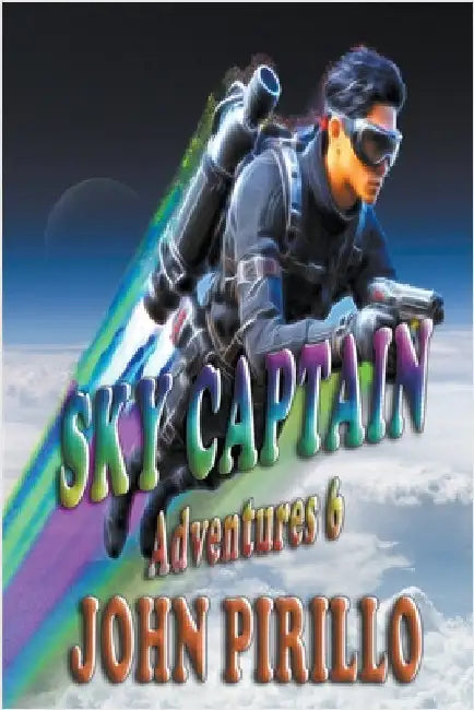 Sky Captain Adventures 6 by John Pirillo