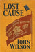 Lost Cause by Wilson, John