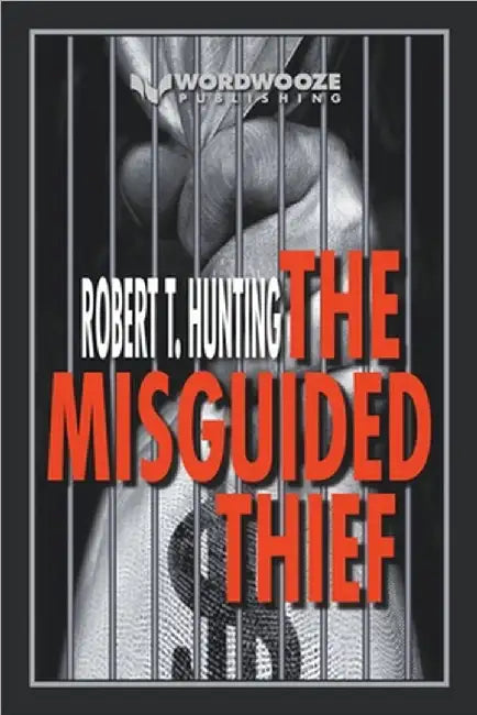 The Misguided Thief by Robert T. Hunting