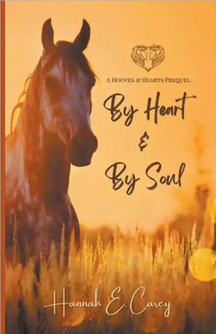 By Heart & By Soul by Hannah E. Carey