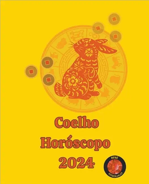 Coelho Horóscopo 2024 by Alina a. Rubi