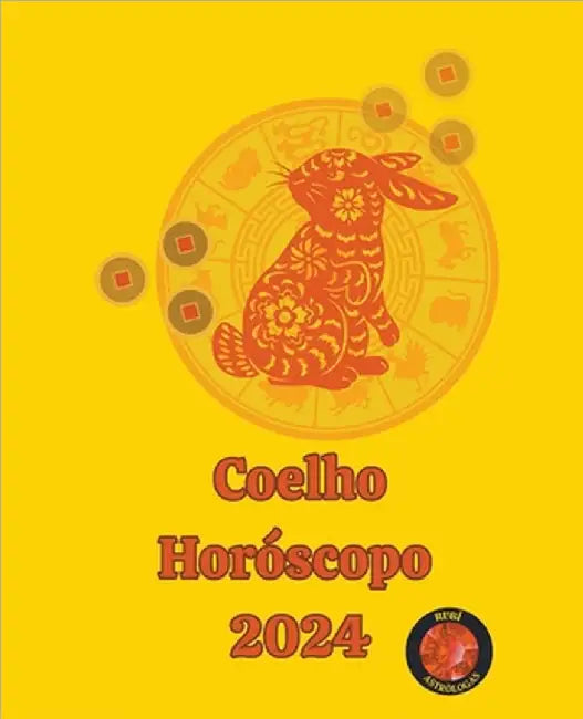 Coelho Horóscopo 2024 by Alina a. Rubi