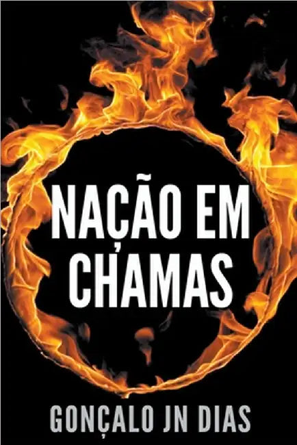 Nação em Chamas by Dias, Gonçalo Jn