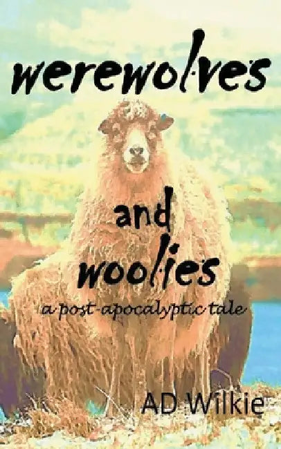 Werewolves and Woolies by Ad Wilkie