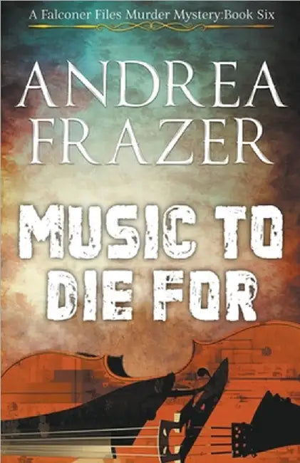 Music to Die For by Andrea Frazer
