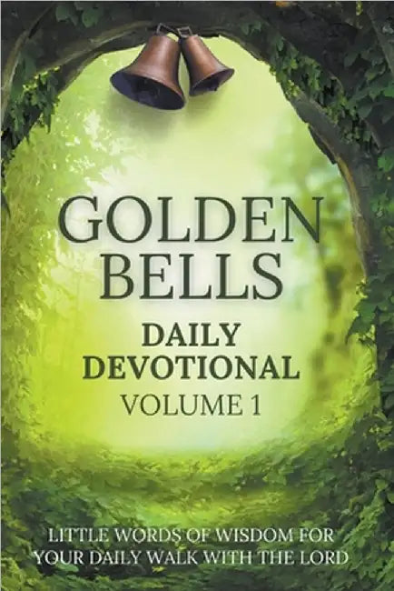 Golden Bells Daily Devotional Volume 1 by Brian Johnston