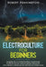 Electroculture for Beginners: Mastering the Art of Electroculture Supercharge Your Plants' Growth, Enhance Nutrient Absorption, and Cultivate a Vibran by Robert Pennington