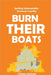 Burn Their Boats: Igniting Unbreakable Customer Loyalty by Thomas Gresham