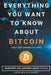 Everything You Want To Know About Bitcoin But Are Afraid To Ask. Questions and Answers About Bitcoin by Bbcd Satoshi