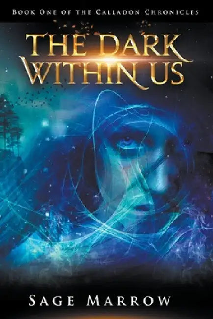 The Dark Within Us by Sage Marrow