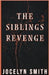 The Siblings Revenge by Jocelyn Smith