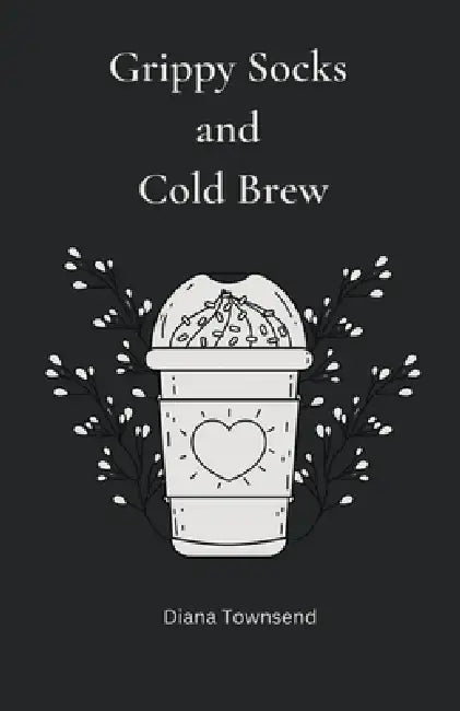 Grippy Socks and Cold Brew by Diana Townsend