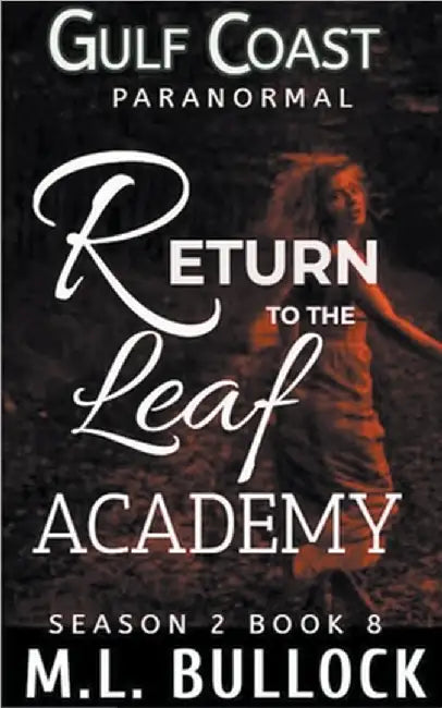 Return to the Leaf Academy by Bullock, M. L.