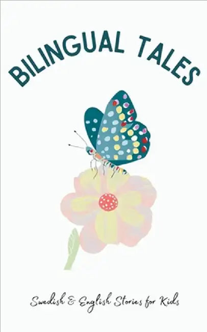 Bilingual Tales: Swedish & English Stories for Kids by Coledown Bilingual Books