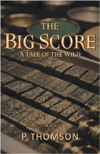 The Big Score by Thomson, Peter