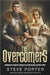 The Overcomers: A Compilation of Spiritual Writings for the Mature Sons and Mature Bride by Steve Porter