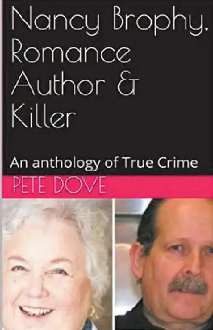 Nancy Brophy Romance Author & Killer by Pete Dove