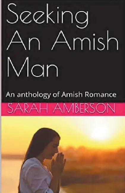 Seeking An Amish Man by Sarah Amberson